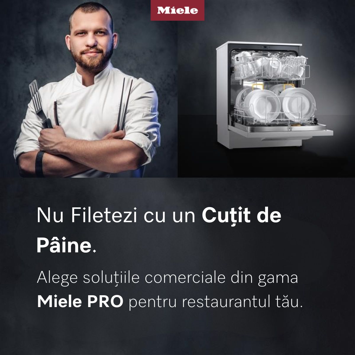 Nu filetezi cu un cuțit de pâine. Soluții Miele PRO pentru restaurantul tău.